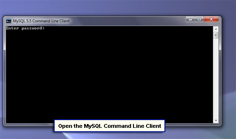 Open the MySQL Command Line Client.