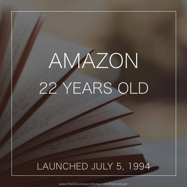 Feel Old Yet? Amazon launch date
