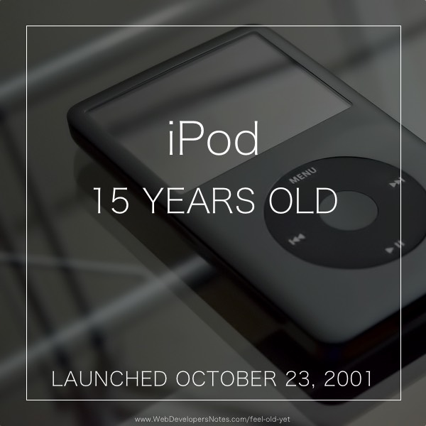 Feel Old Yet? iPod launch date