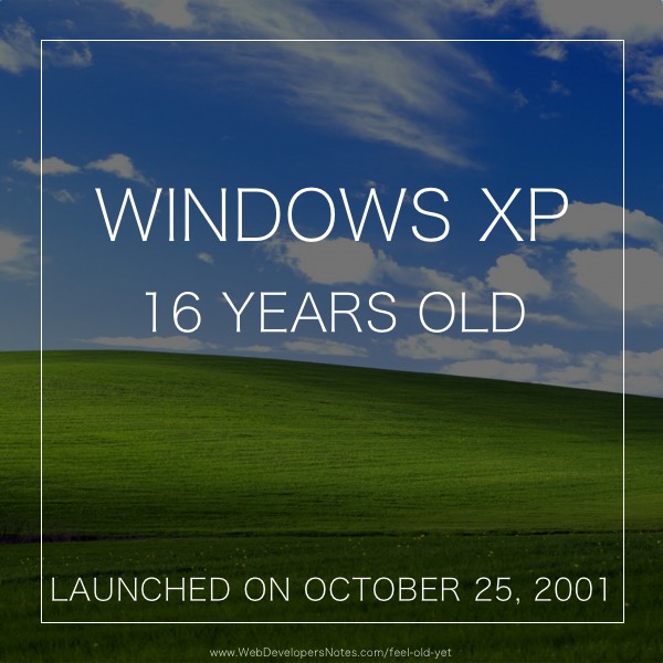 Feel Old Yet? Windows XP launch date