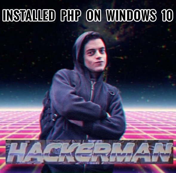 Hackerman Meme - Installed PHP