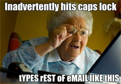 Grandma types email with Caps Lock on