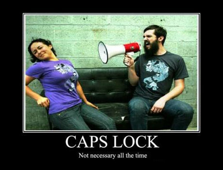 Caps Lock is not necessary most of the times