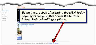 Click on the Hotmail settings link at the bottom to begin the process of skipping the MSN Today page
