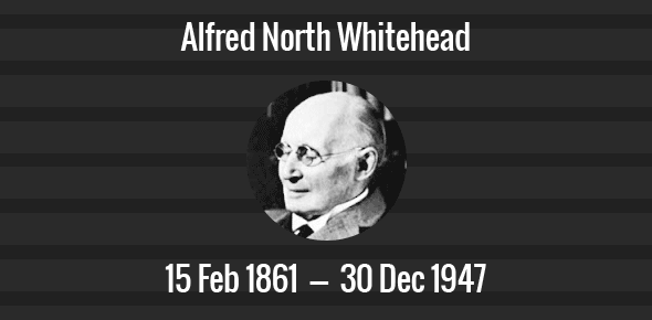 Alfred North Whitehead Death Anniversary - 30 December 1947
