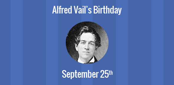 Alfred Vail Birthday - 25 September 1807