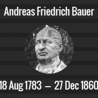 Andreas Friedrich Bauer Death Anniversary - 27 December 1860