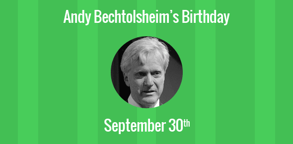 Andy Bechtolsheim Birthday - 30 September 1955