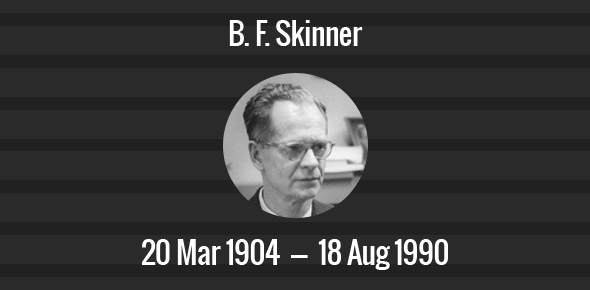 B. F. Skinner Death Anniversary - 18 August 1990