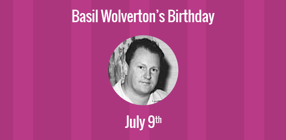 Basil Wolverton Birthday - 9 July 1909