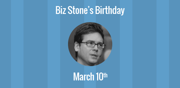 Biz Stone Birthday - 10 March 1974
