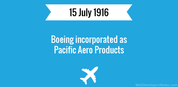 Boeing incorporated as Pacific Aero Products cover image