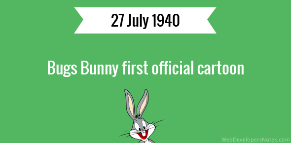 Bugs Bunny first official cartoon