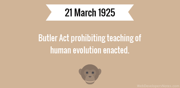 Butler Act prohibiting teaching of human evolution enacted cover image