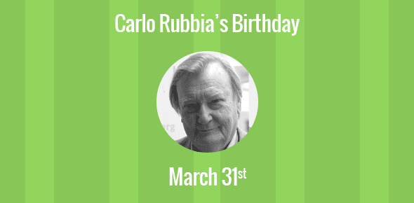 Carlo Rubbia Birthday - 31 March 1934