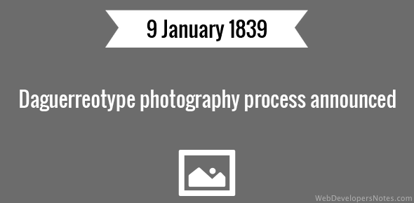 Daguerreotype photography process announced