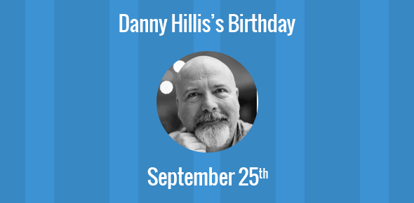 Danny Hillis Birthday - 25 September 1956