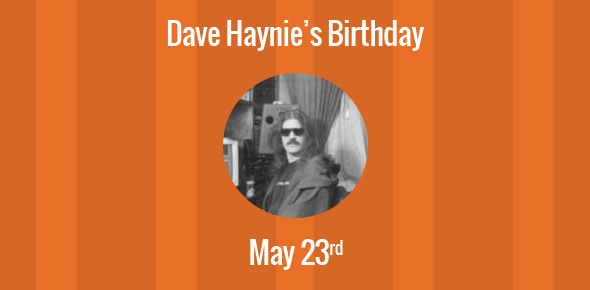 Dave Haynie Birthday - 23 May 1961