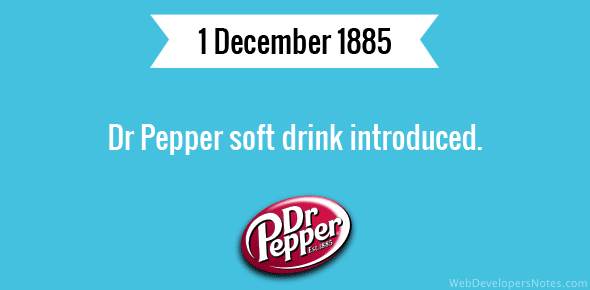 Dr Pepper soft drink introduced.
