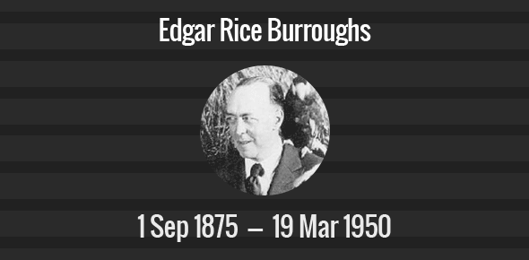 Edgar Rice Burroughs Death Anniversary - 19 March 1950