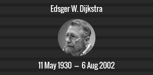 Edsger W. Dijkstra Death Anniversary - 6 August 2002