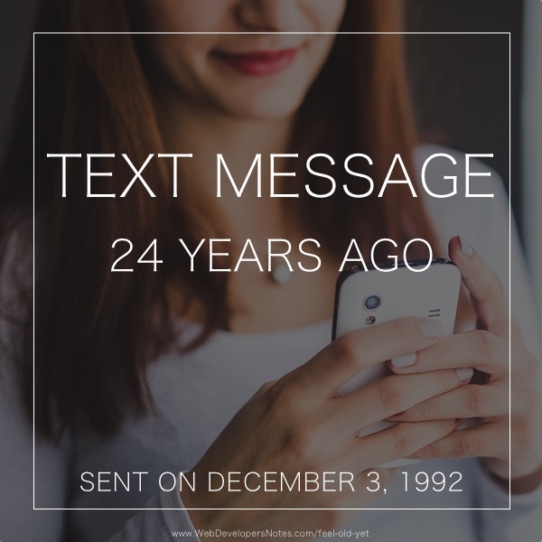 Feel Old Yet? First text message sent date