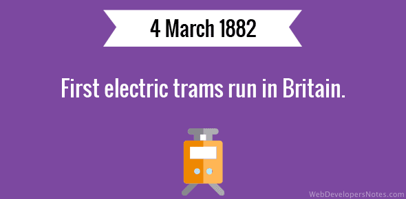 First electric trams run in Britain.