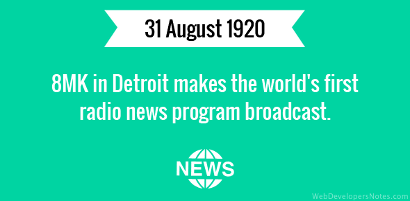 First radio news program broadcast