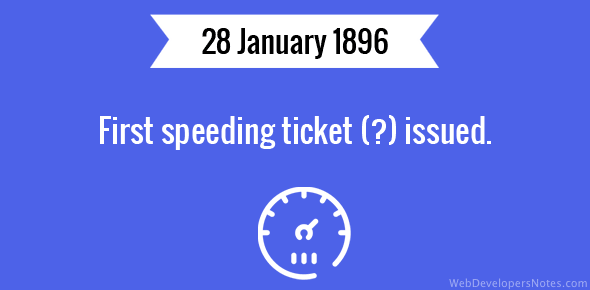 First speeding ticket (?) issued.