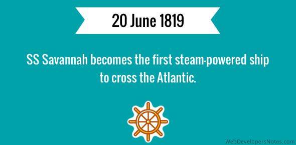First steam ship to cross the Atlantic
