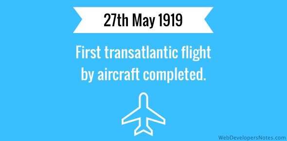 First transatlantic flight by aircraft completed