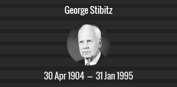 George Stibitz Death Anniversary - 31 January 1995