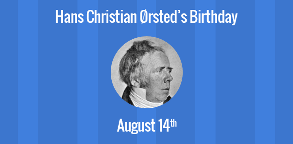 Hans Christian Ørsted Birthday - 14 August 1777