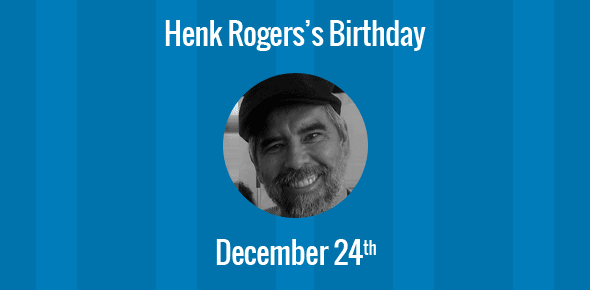 Henk Rogers Birthday - 24 December 1953