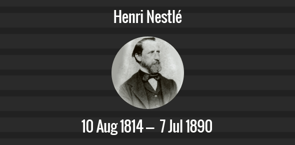 Henri Nestlé Death Anniversary - 7 July 1890