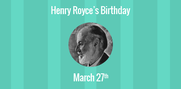 Henry Royce Birthday - 27 March 1863