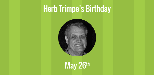 Herb Trimpe Birthday - 26 May 1939