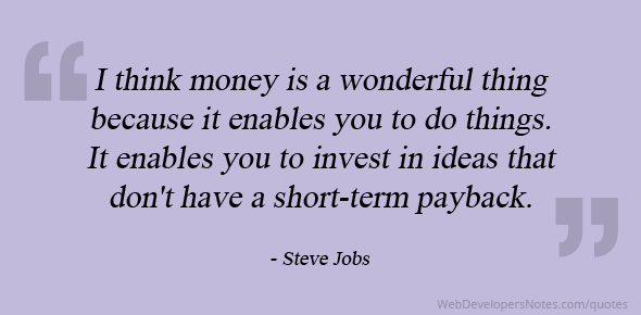 Steve Jobs quote on I think money is a wonderful thing