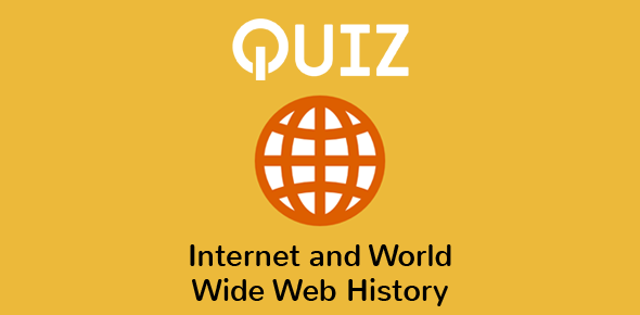 QUIZ – Internet and World Wide Web History cover image