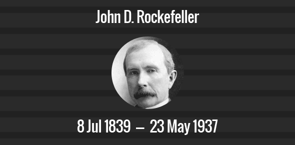 John D. Rockefeller Death Anniversary - 23 May 1937