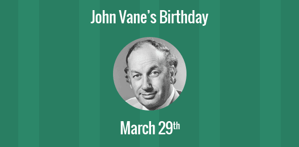 John Vane Birthday - 29 March 1927