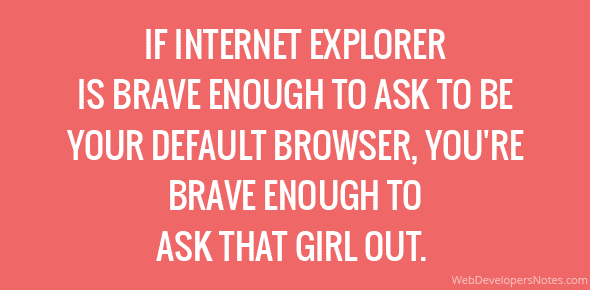 JOKE – If Internet Explorer is brave enough to ask… cover image