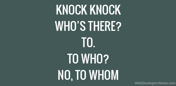 JOKE – Knock knock  who’s there?  to. to who?  No, to whom cover image