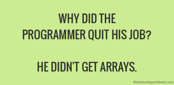 JOKE – Why did the programmer quit his job? cover image