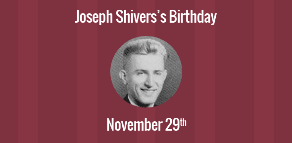 Joseph Shivers Birthday - 29 November 1920