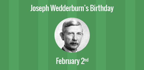 Joseph Wedderburn Birthday - 2 February 1882