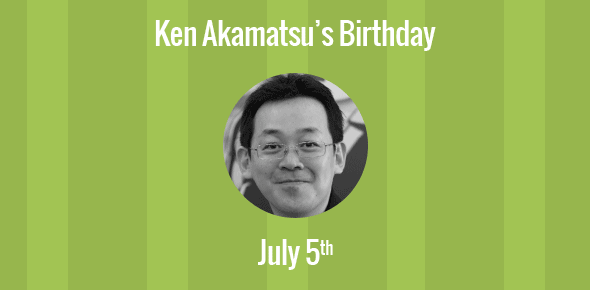 Ken Akamatsu Birthday - 5 July 1968
