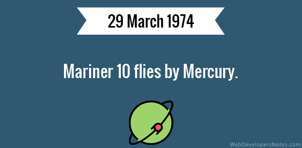 Mariner 10 flies by Mercury.