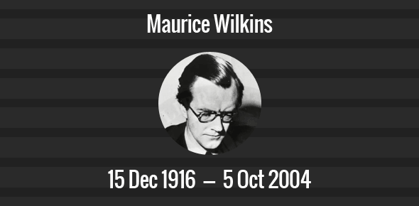 Maurice Wilkins Death Anniversary - 5 October 2004