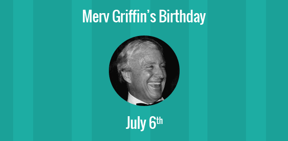 Merv Griffin Birthday - 6 July 1925